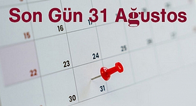 Son gün 31 Ağustos