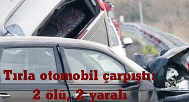 Tırla otomobil çarpıştı: 2 ölü, 2 yaralı
