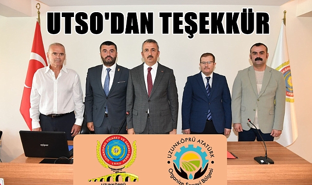 UTSO Başkanı Akalın 'Atatürk Organize Sanayi Bölgesi Projesi' İçin Teşekkür Metni Yayınladı!