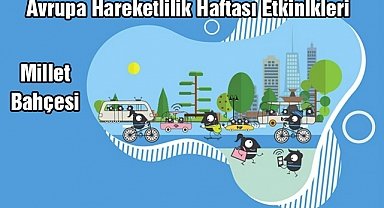 Avrupa Hareketlilik Haftası Etkinlikleri Millet Bahçesi’nde