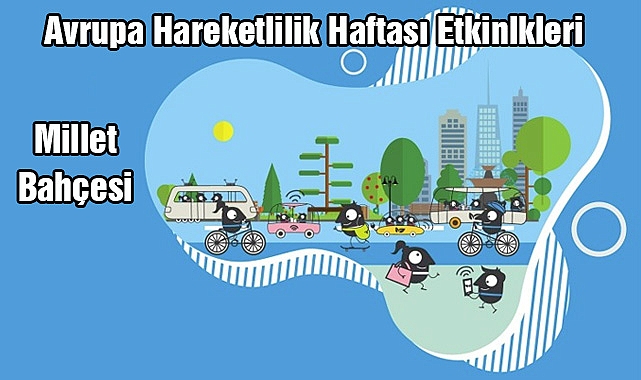 Avrupa Hareketlilik Haftası Etkinlikleri Millet Bahçesi’nde