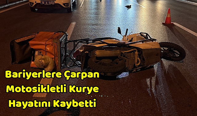 Bariyerlere Çarpan Motosikletli Kurye Hayatını Kaybetti