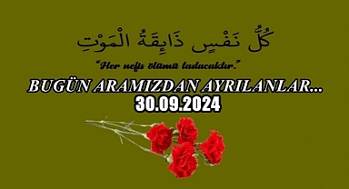Bugün Aramızdan Ayrılanlar…
