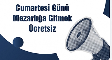 Cumartesi Günü Mezarlığa Gitmek Ücretsiz