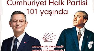 Cumhuriyet Halk Partisi 101 Yaşında
