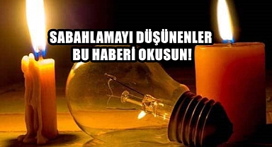 Gece Yarısı Başlayacak Kesintiden 100’e Yakın Köy Etkilenecek!