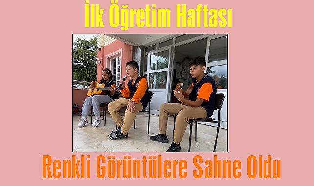 İlk Öğretim Haftası Renkli Görüntülere Sahne Oldu