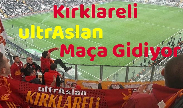 Kırklareli ultrAslan Maça Gidiyor