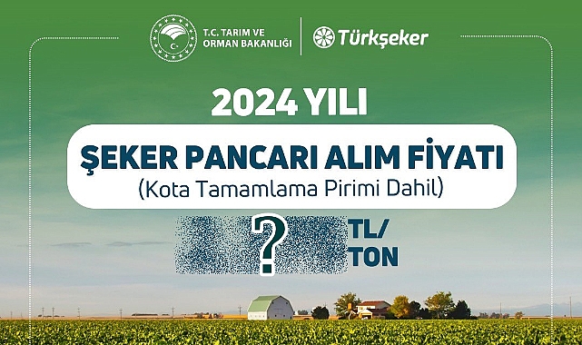 Şeker Pancarı Alım Fiyatları Açıklandı