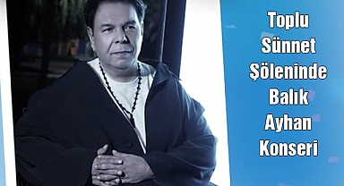 Toplu Sünnet Şöleninde Balık Ayhan Konseri