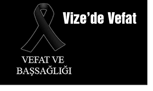 Vize’de Vefat