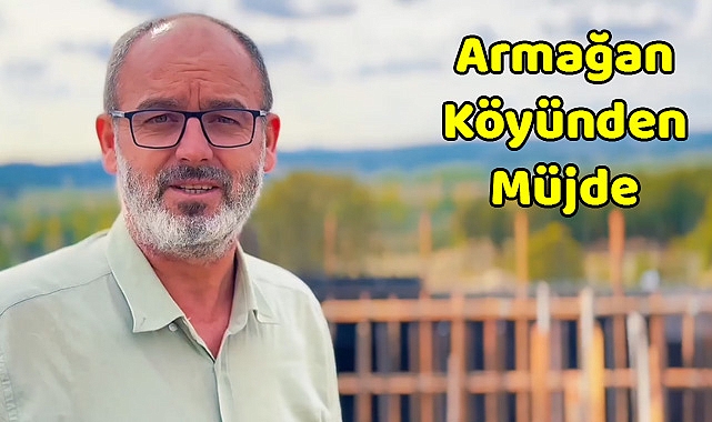 Armağan Köyünden Müjde
