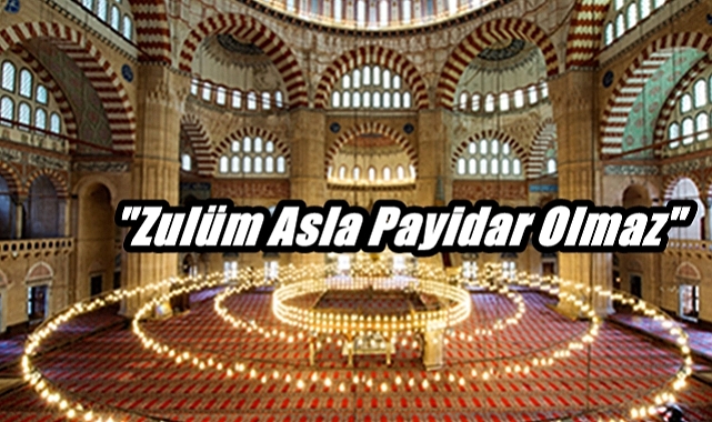 Bugünkü Cuma Hutbesinde Konu; Zalimlerin Hali!