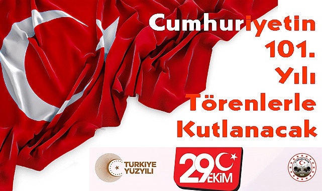 Cumhuriyetin 101. Yılı Törenlerle Kutlanacak