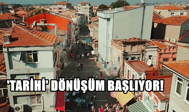 Edirne’de ‘Tarihten İlham Alan’ Dönüşüm!