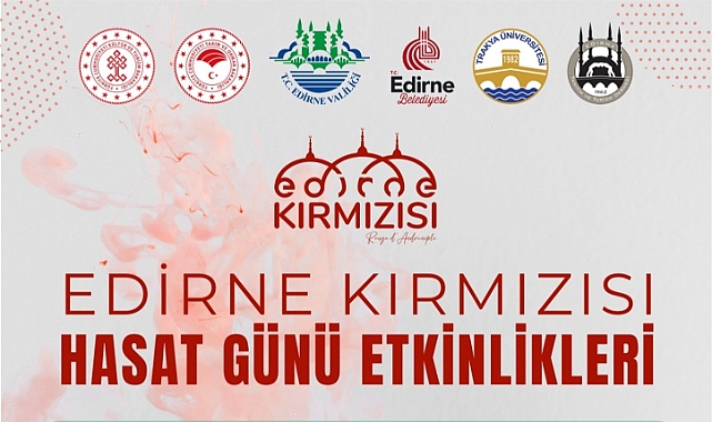 Edirne Kırmızısı Hasat Günü Etkinlikleri Başlıyor