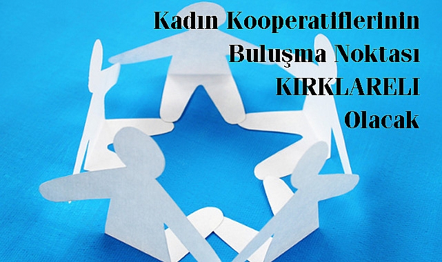 Kadın Kooperatiflerinin Buluşma Noktası KIRKLARELI Olacak