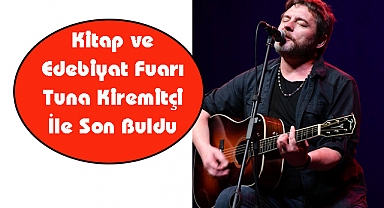 Kitap ve Edebiyat Fuarı Tuna Kiremitçi İle Son Buldu