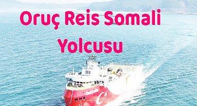 Oruç Reis Somali Yolcusu