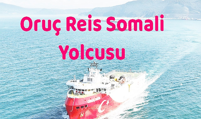 Oruç Reis Somali Yolcusu