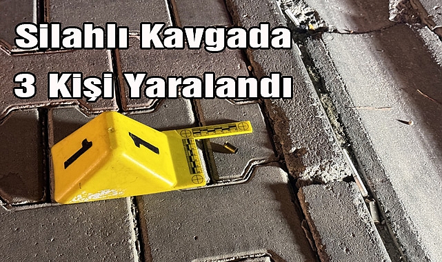 Silahlı Kavgada 3 Kişi Yaralandı