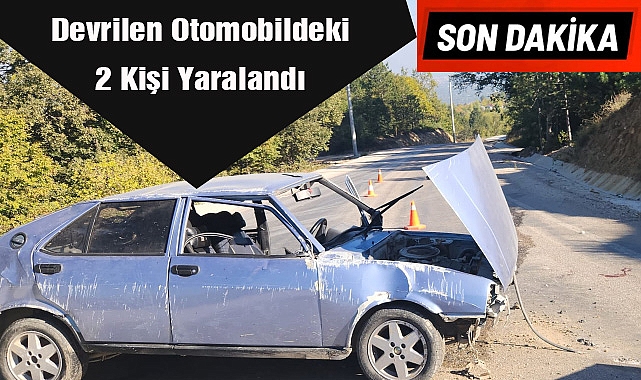 SON DAKİKA! Devrilen Otomobildeki 2 Kişi Yaralandı