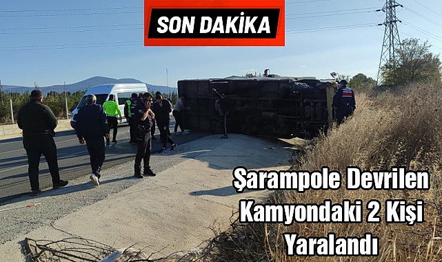 SON DAKİKA! Şarampole Devrilen Kamyondaki 2 Kişi Yaralandı