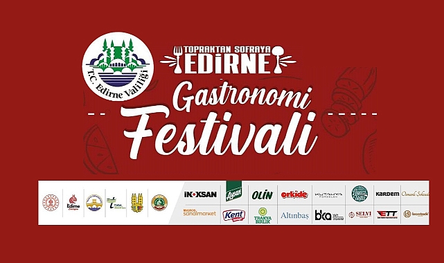 ‘Topraktan Sofraya Edirne’ Lezzet Şöleni Başlıyor!