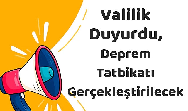 Valilik Duyurdu, Deprem Tatbikatı Gerçekleştirilecek