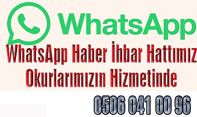 WhatsApp Haber İhbar Hattımız Okurlarımızın Hizmetinde