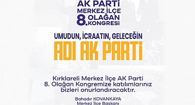Ak Parti Kırklareli 8. Olağan Kongresi İçin Geri Sayım Başladı