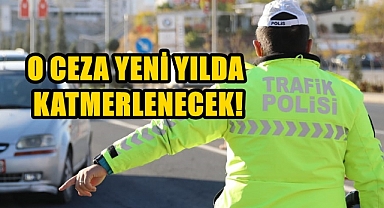 Aman Dikkat; Yarın Başlıyor Cezası Ağır!