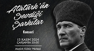 Atatürk’ün Sevdiği Şarkılar Seslendirilecek!
