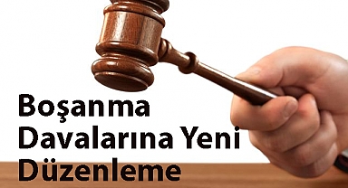 Boşanma Davalarına Yeni Düzenleme