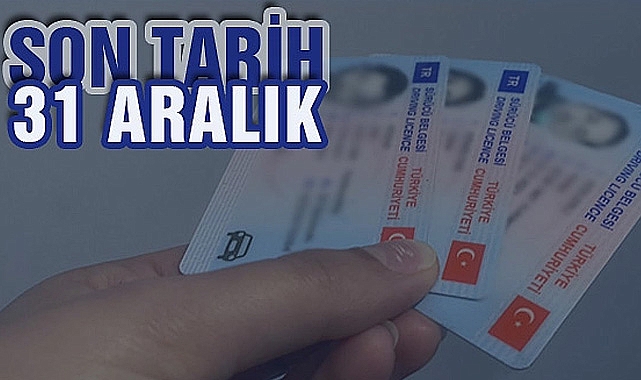 Ehliyet Sahipleri Son Tarih 31 Aralık