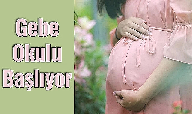 Gebe Okulu Başlıyor