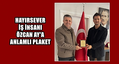 Hayırsever İş İnsanına Anlamlı Plaket