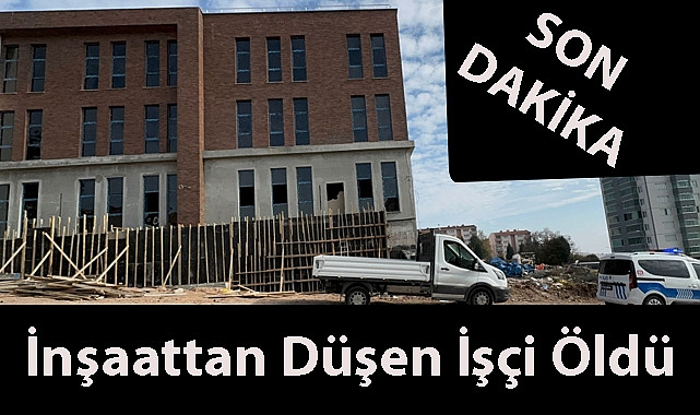 İnşaattan Düşen İşçi Öldü