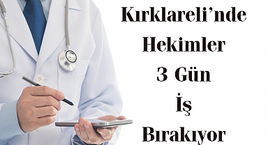 Kırklareli’nde Hekimler 3 Gün İş Bırakıyor