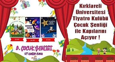 Kırklareli Üniversitesi Tiyatro Kulübü Çocuk Şenliği ile Kapılarını Açıyor!