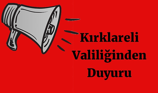 Kırklareli Valiliği'nden Duyuru