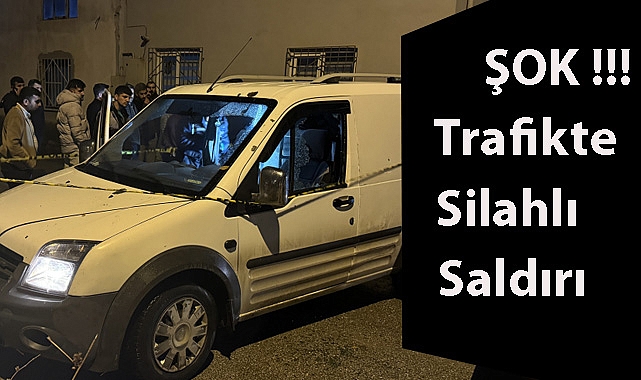 ŞOK!! Trafikte Silahlı Saldırı