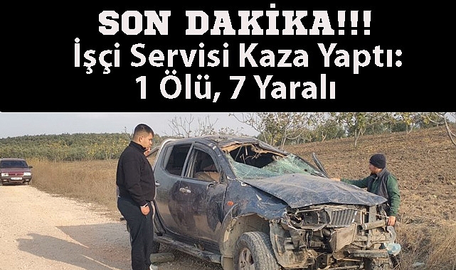 SON DAKİKA!!! İşçi Servisi Kaza Yaptı 1 Ölü, 7 Yaralı