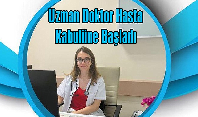 Uzman Doktor Hasta Kabulüne Başladı