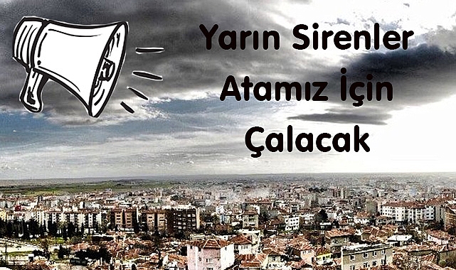 Yarın Sirenler Atamız İçin Çalacak