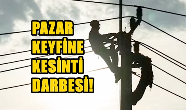 8 Saat Sürecek Kesintiye Hazırlıklı Olun!