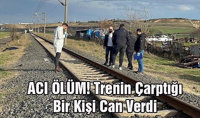 ACI ÖLÜM! Trenin Çarptığı Bir Kişi Can Verdi