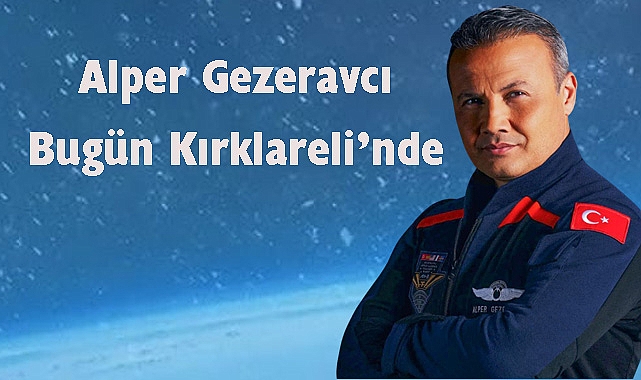 Alper Gezeravcı Bugün Kırklareli'nde