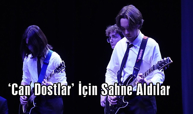 ‘Can Dostlar’ İçin Sahne Aldılar