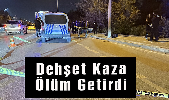 Dehşet Kaza Ölüm Getirdi
